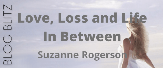 blog-blitz-love-loss-and-life-in-between